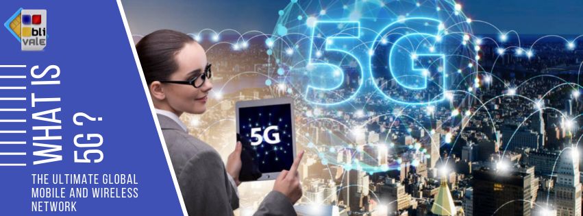 blivale_5g_latest_global_mobile_and_wireless_network_851x315 What is 5G?