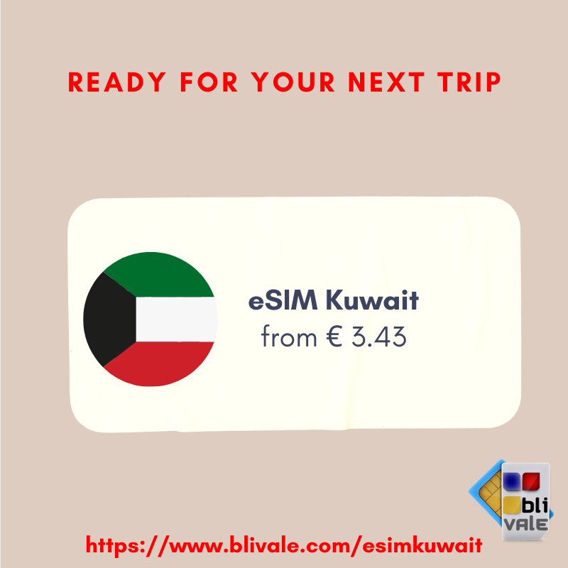 blivale_en_esim_kuwait Embrace the Kuwaiti Adventure with Seamless eSIM Connectivity